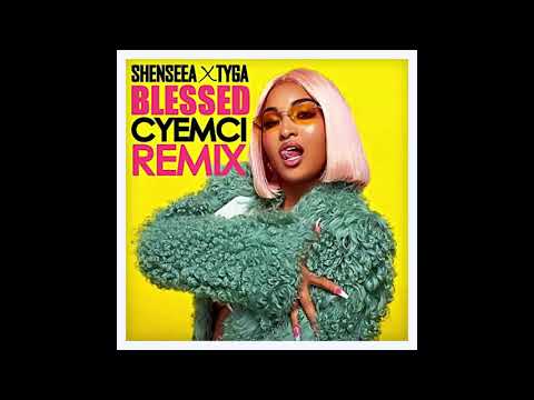 SHENSEEA feat. TYGA - BLESSED (CYEMCI REMIX)