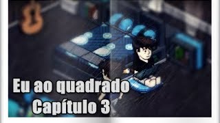 Eu² (ao quadrado) - Capítulo 3: ''Escândalo na Escola''