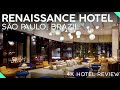 RENAISSANCE HOTEL São Paulo, Brazil【4K Tour & Review】STYLISH 5-Star Hotel