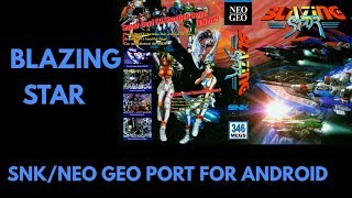 *BLAZING STAR*  SNK/NEO GEO PORT FOR ANDROID