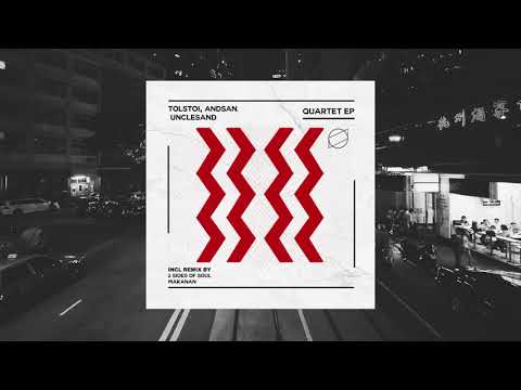 Tolstoi & Andsan, Unclesand - Quartet (2 Sides Of Soul Remix)