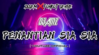 Download lagu 'PENANTIAN SIA SIA' DUGEM❌FUNKOT HARD [DJ_AMZ]™✓ mp3