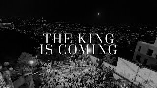 The King is Coming