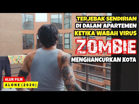 KETIKA WABAH VIRUS ZOMBIE MENYEBAR DENGAN CEPAT KE SELURUH KOTA | Alur Cerita Film AL0NE (2020)