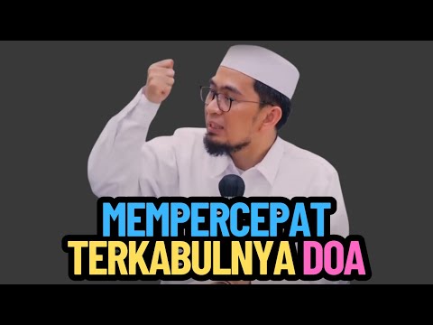 Amalan Spesial Mempercepat Terkabulnya Doa - Ustadz Adi Hidayat