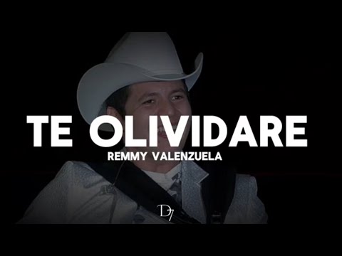TE OLVIDARE • REMMY VALENZUELA (LETRAS/LYRICS) {CORRIDOS 2024}