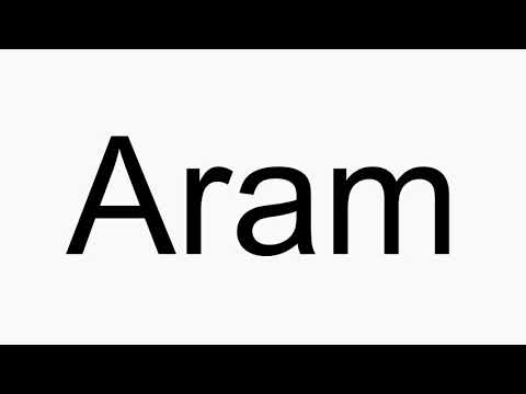 How to pronounce Aram