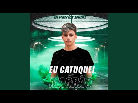 Eu Catuquei Vs Magrão