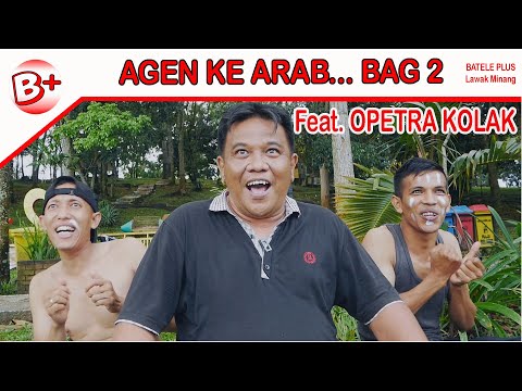 agen-ke-arab-feat-opetra-kolak-cari-kerja-di-luar-negeri-lawak-minang-komedi-minang-lucu