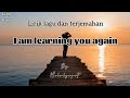 Lirik lagu dan terjemahan 🎵i am learning you again 🎧 by melodyspot 