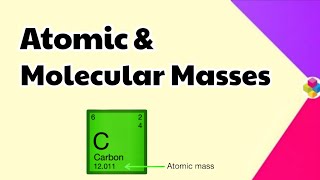 Atomic and Molecular Masses | Some Basic Concepts of Chemistry | Class 11th | Chapter 1 | Science