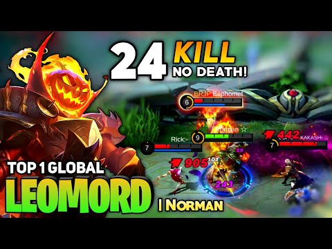 24 KILL NO DEATH ! Leomord Perfect Gameplay [Top 1 Global Leomord ] | Norman - Mobile Legends