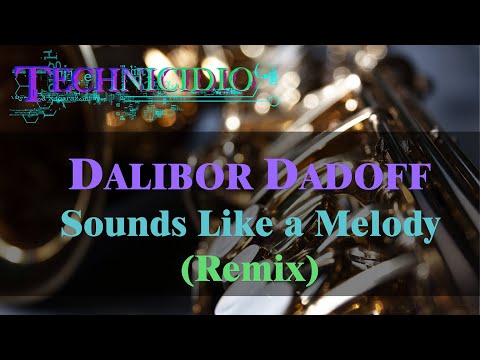 DALIBOR DADOFF ♠ Sounds Like a Melody (Remix) ♣ [Nacho Lezcano & Gabo Bakos]