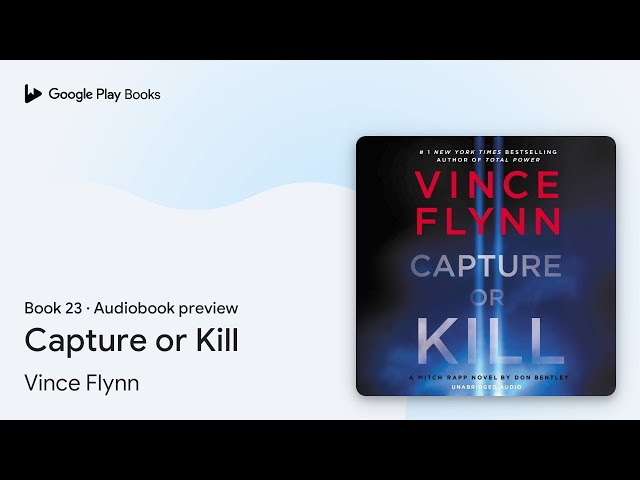 Vídeo relacionado con Capture or Kill: 'In the world of black-ops thrillers, Mitch Rapp remains the gold standard' (Booklist) (Volume 23) (A Mitch Rapp Novel)