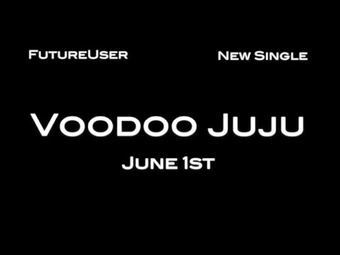 Future User 'VOODOO JUJU' Official Teaser
