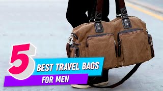 Top 5 Best Travel Bags for Men Review in 2022