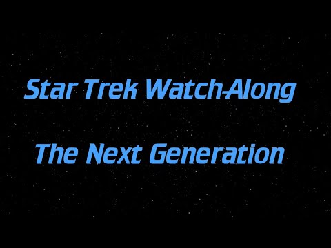 Star Trek Watch-Along: TNG S2, E04-06 (Bring Your Own Video)