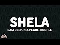 Sam Deep, Nia Pearl, Boohle - Shela (Lyrics)