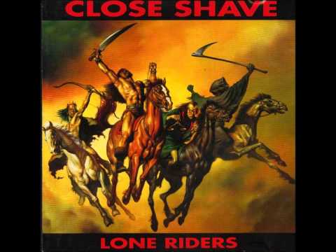 Close Shave - Lone Riders (FULL ALBUM) - 1992