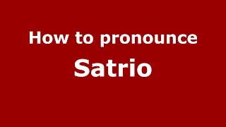 How to pronounce Satrio