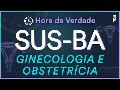 Ginecologia e Obstetrícia - Hora da Verdade SUS-BA 2022 - Aula de Revisão para Residência Médica