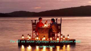 for all we know (djrozqui 2012 coliseum mix)-carpenters.wmv