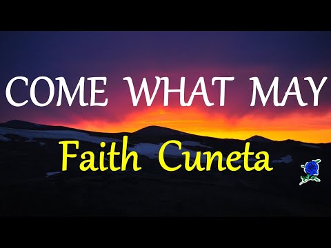 COME WHAT MAY -  FAITH CUNETA lyrics