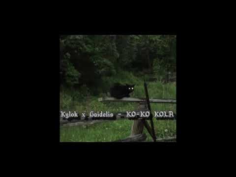 Kylok x Gaidelis - KO-KO KOLA (sped up)