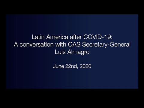 Latin America after COVID-19 with OAS Secretary-General