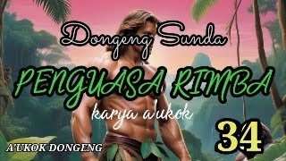 Download lagu DONGENG SUNDA PENGUASA RIMBA PART--34 mp3