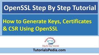 OpenSSL Step By Step Tutorial | How to Generate Keys, Certificates &amp; CSR Using OpenSSL