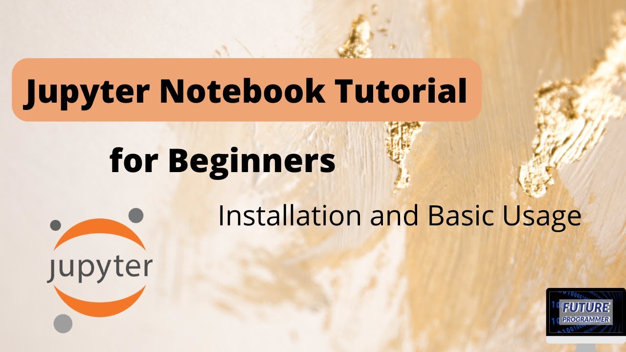 Jupyter Notebook for Beginners: Installation and Basic Usage