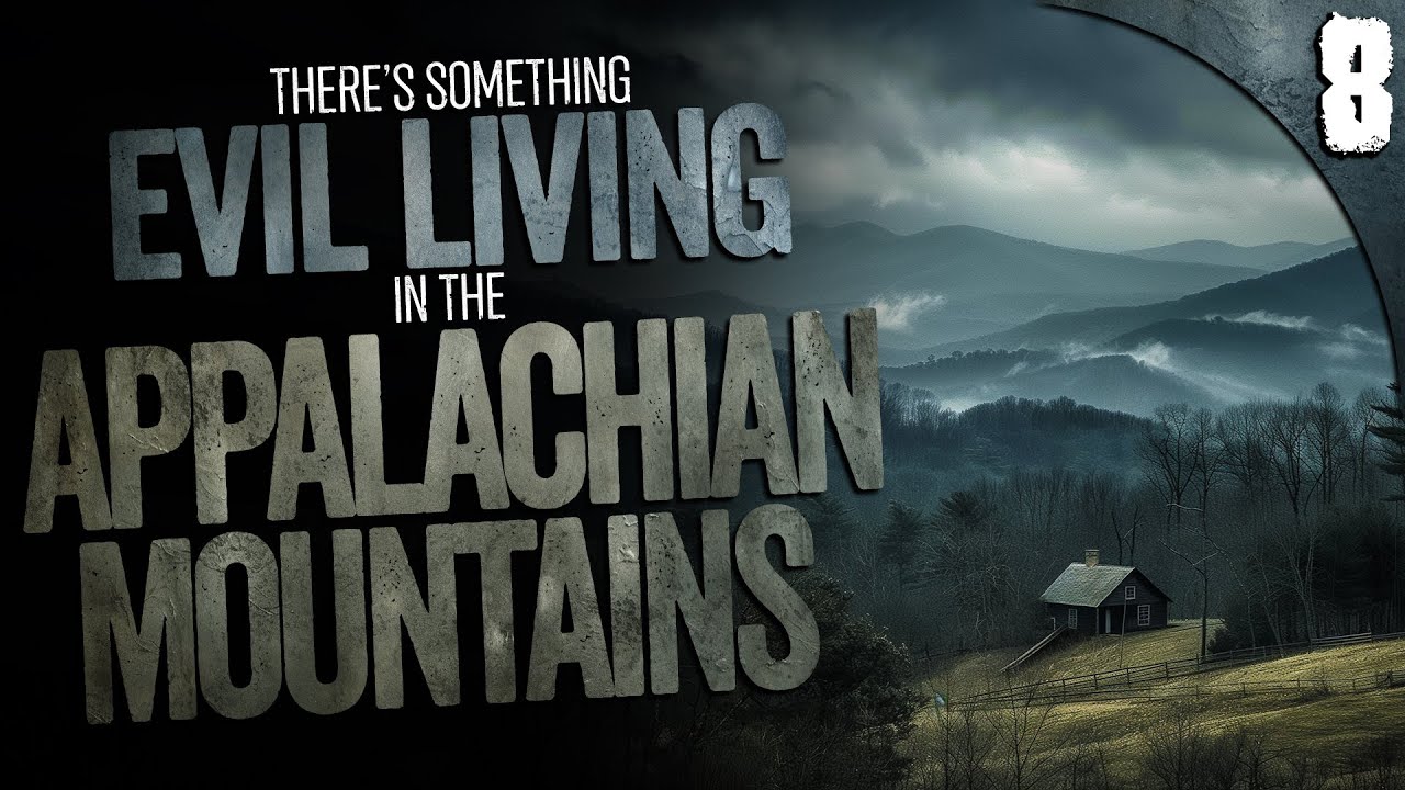 DISTURBING Entity in the Appalachian Mountains | 8 TRUE Stories of the Unexplained