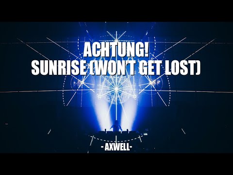 Achtung! \ Sunrise (Won't Get Lost) (Axwell)