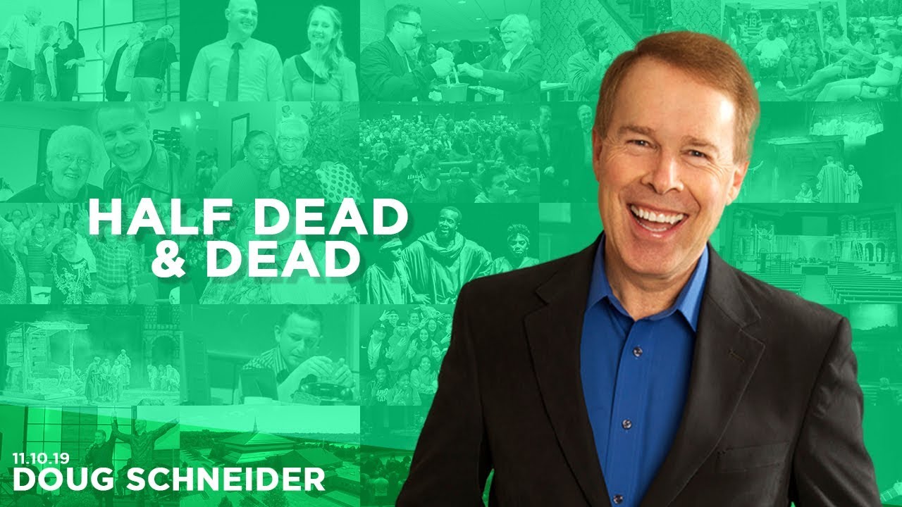 111019 Dead or Half Dead – Doug Schneider – Message Only