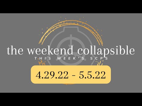 Speedrun - ALL SCPS THIS WEEK - SCP Weekend Collapsible: 4.29.22 - 5.5.22