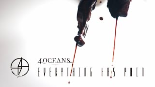 4 Oceans - Everything Has Pain