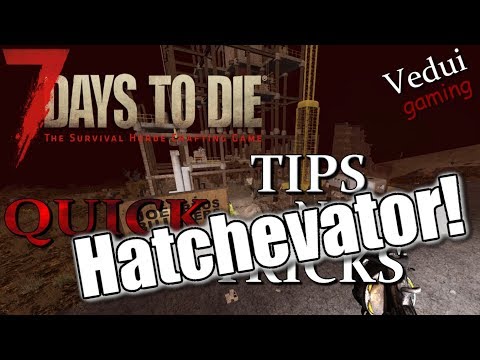 7 Days to Die | Hatch elevator ft. bonus bikevator! | Quick Tips N Tricks @Vedui42