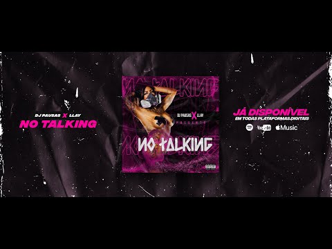DJ PAUSAS - NO TALKING X LLAY ( PROD.Ⴆყ DJ PAUSAS ) OFICIAL VÍDEO
