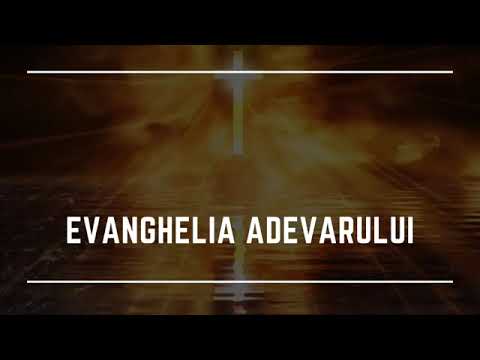 EVANGHELIA ADEVARULUI LUI DUMNEZEU