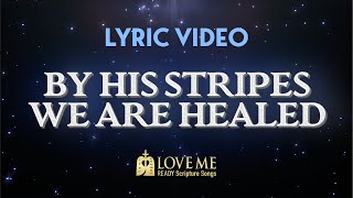 Isaiah 53:4-7 — By His Stripes We Are Healed