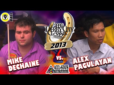9-BALL: Mike DECHAINE vs Alex PAGULAYAN - 2013 DERBY CITY CLASSIC 9-BALL DIVISION