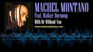 Machel Montano Feat.  Walker Hornung - With Or Without You