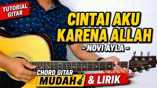 Download lagu Cintai Aku Karena Allah - Novi Ayla | Chord Gitar Mudah dan Lirik mp3 Download lagu Cintai Aku Karena Allah - Novi Ayla | Chord Gitar Mudah dan Lirik mp3