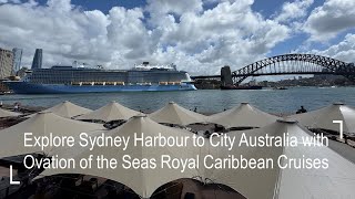 Explore Sydney Harbour City Australia with Ovation of Seas Royal Caribbean Cruises | 4K Walking Tour
