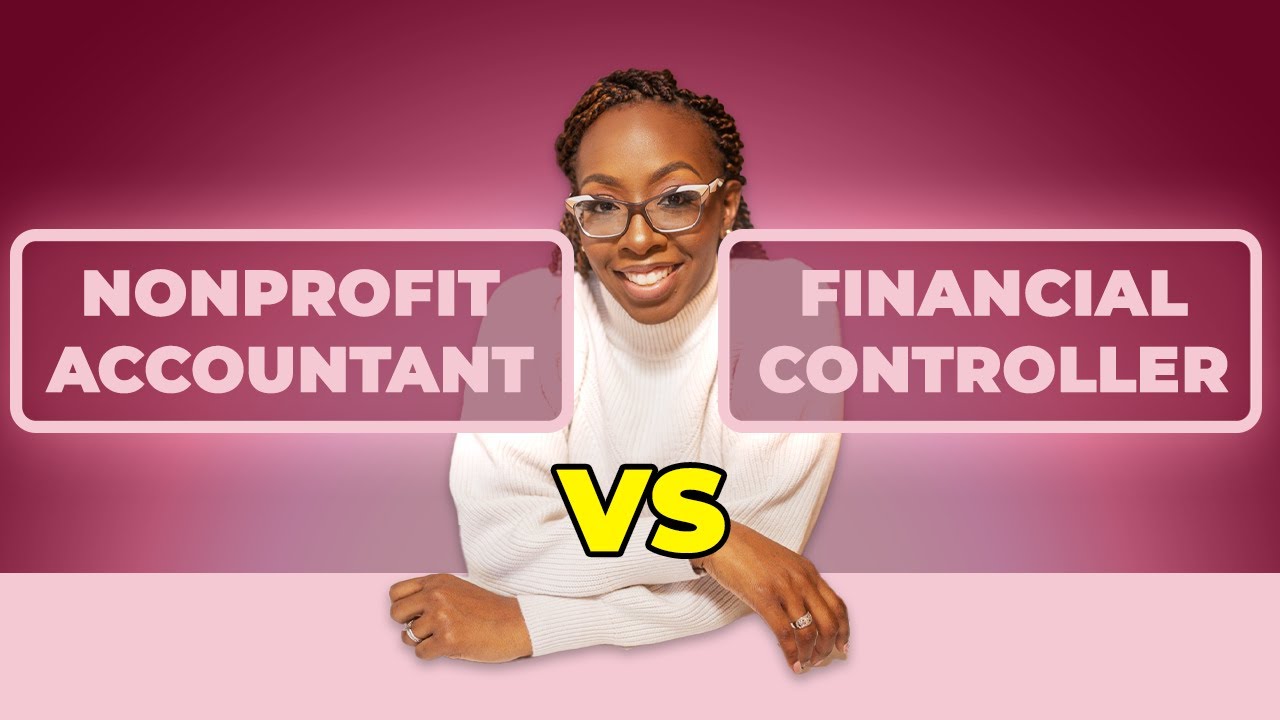 Nonprofit Accountant Vs Financial Controller: Which Do You Need?