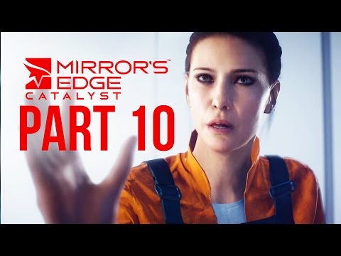 Mirror's Edge Catalyst Gameplay Walkthrough Part 10 - KINGDOM (Full Game)