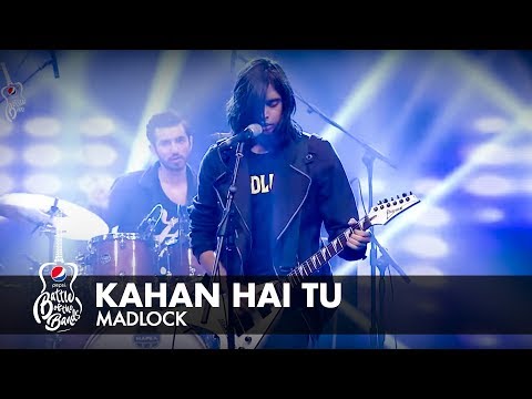 Madlock | Kahan Hai Tu | Full Version | Pepsi Battle of the Bands | Season 2