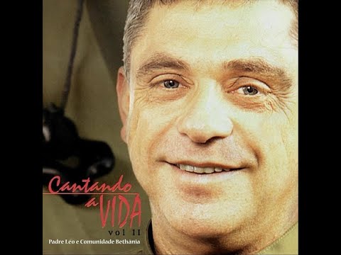 Padre Léo  Cantando a Vida   Vol 2