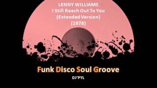 LENNY WILLIAMS - I Still Reach Out To You (Extended Version) (1978)